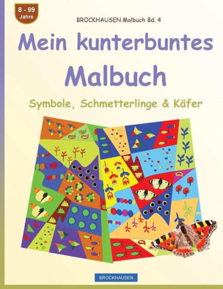 Brockhausen Malbuch Bd. 4 - Mein Kunterbuntes Malbuch: Symbole, Schmetterlinge & KAfer (German Edition)