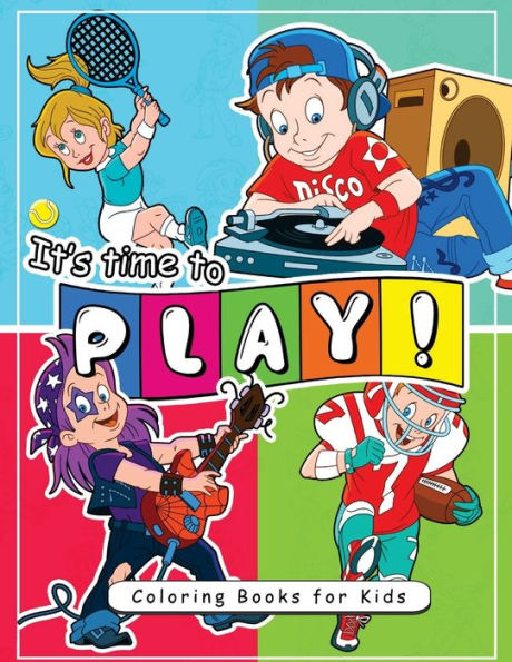 It's Time To Play Coloring Books For Kids: Sport And Hobbie For Kids