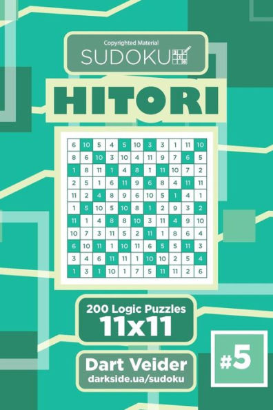 Sudoku Hitori - 200 Logic Puzzles 11X11 (Volume 5)