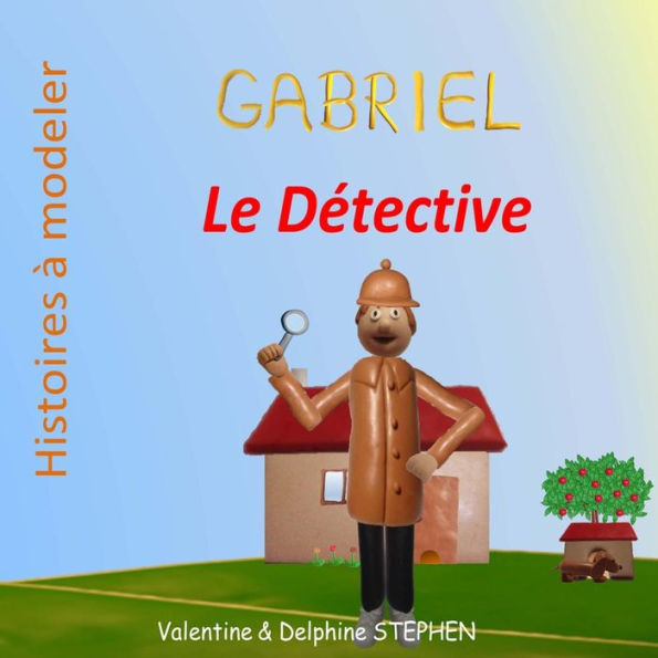 Gabriel Le Détective (French Edition)