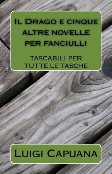 Il Drago E Cinque Altre Novelle Per Fanciulli (Tascabili Per Tutte Le Tasche) (Italian Edition)