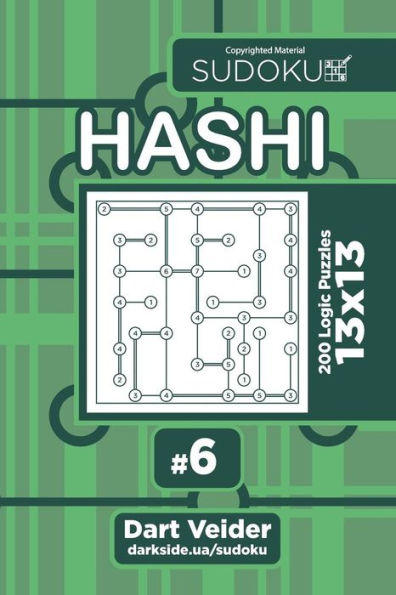 Sudoku Hashi - 200 Logic Puzzles 13X13 (Volume 6)