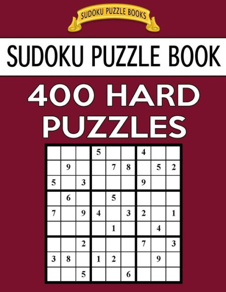 Sudoku Puzzle Book, 400 Hard Puzzles: Single Difficulty Level For No Wasted Puzzles (Sudoku Puzzle Books)