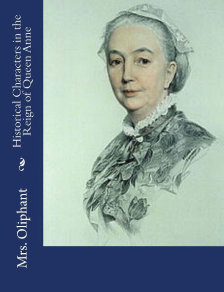 Historical Characters In The Reign Of Queen Anne