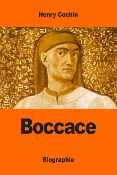 Boccace: D’AprEs Ses Œuvres Et Les Témoignages Contemporains (French Edition)