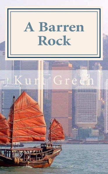 A Barren Rock: A Short Historical Novel Of Hong Kong