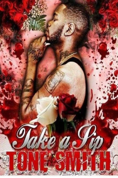 Take A Sip Volume I: A Poetic Autobiography Series