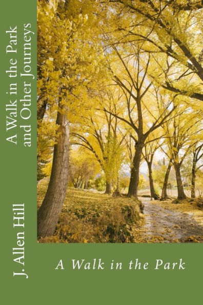 A Walk In The Park And Other Journeys