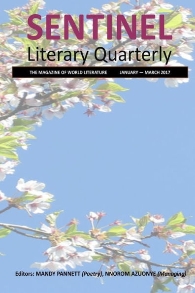 Sentinel Literary Quarterly: The Magazine Of World Literature (January - March 2017)