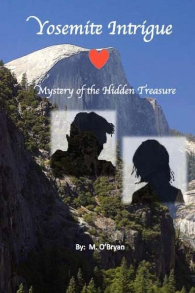 Yosemite Intrigue: Myster Of Hidden Treasure