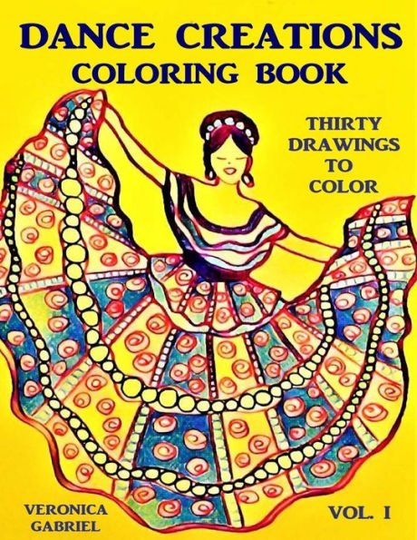 Dance Creations Coloring Book: Volume I: Thirty Drawings To Color
