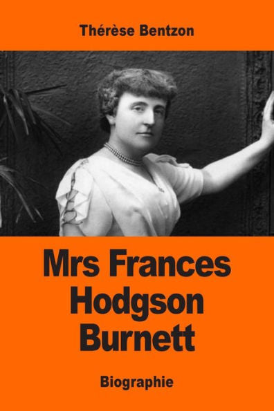 Mrs Frances Hodgson Burnett (French Edition)