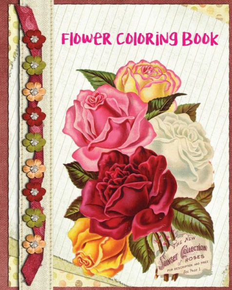 Flower Coloring Book: Unique Flowers Coloring Book: Stress Relieving Flower Designs (Color Fun!) 2017