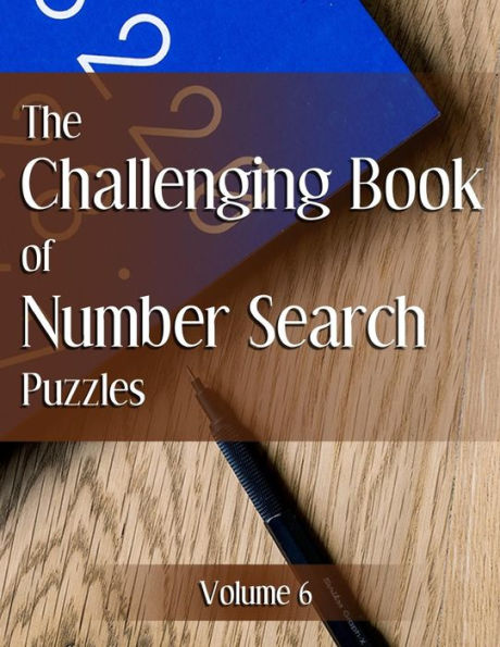 The Challenging Book Of Number Search Puzzles Volume 6