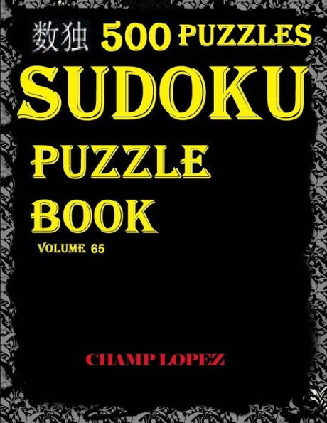 ***Sudoku:500 Sudoku Puzzles(Easy,Medium,Hard,Veryhard)(Sudokupuzzlebook)Vol.65*