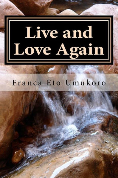 Live And Love Again: It Can Be Done