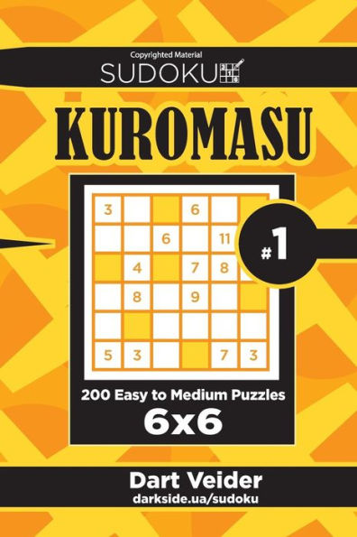 Sudoku Kuromasu - 200 Easy To Medium Puzzles 6X6 (Volume 1)