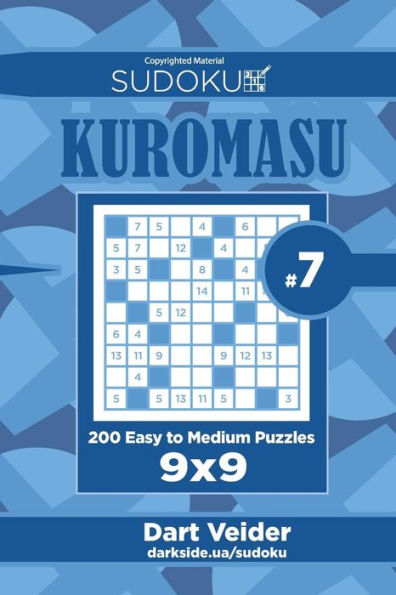 Sudoku Kuromasu - 200 Easy To Medium Puzzles 9X9 (Volume 7)