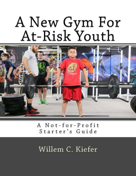 A New Gym For At-Risk Youth: A Not-For-Profit Starter's Guide