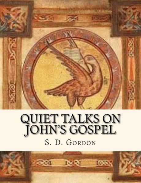 Quiet Talks On John's Gospel: Religious Classics