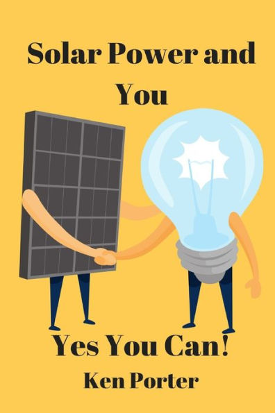 Solar Power And You: Yes You Can