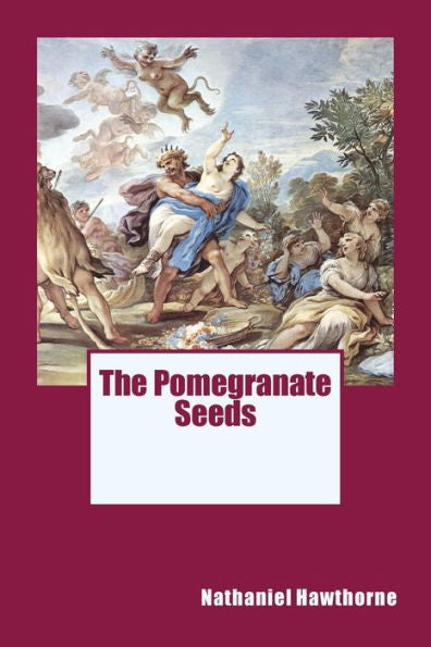 The Pomegranate Seeds - 9781544189581
