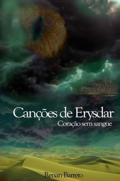 Cancoes De Erysdar: Coracao Sem Sangue (Canes De Erysdar) (Portuguese Edition)