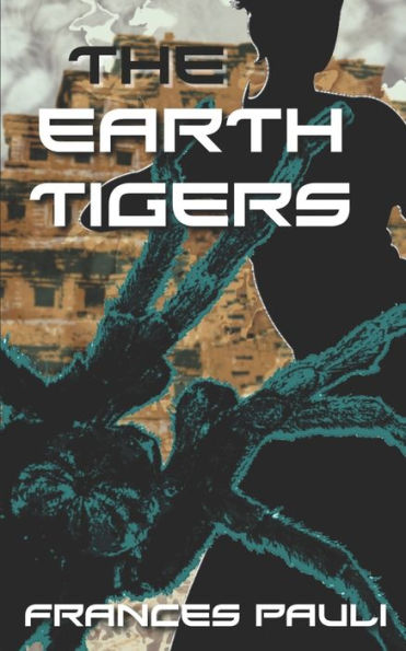 The Earth Tigers (Star Spiders) (Volume 1)
