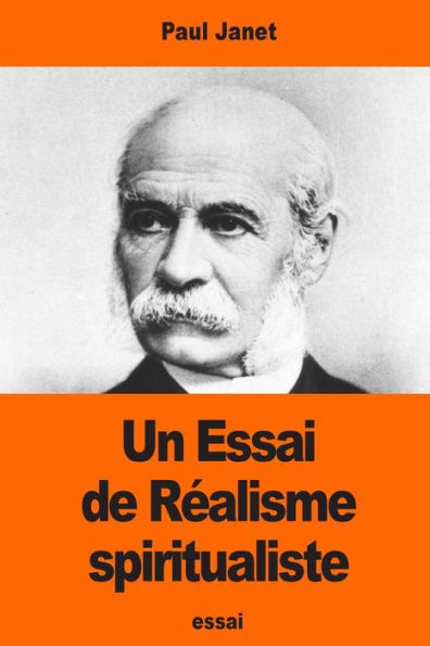 Un Essai De Réalisme Spiritualiste (French Edition)