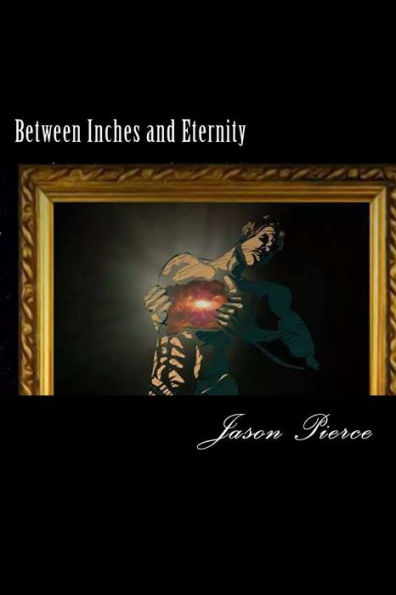 Between Inches And Eternity