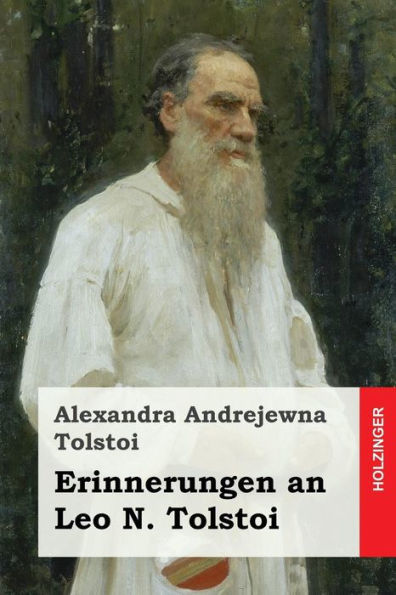 Erinnerungen An Leo N. Tolstoi (German Edition)
