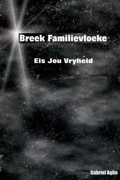Breek Familievloeke: Eis Jou Vryheid (Afrikaans Edition)
