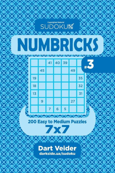 Sudoku Numbricks - 200 Easy To Medium Puzzles 7X7 (Volume 3)
