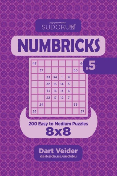 Sudoku Numbricks - 200 Easy To Medium Puzzles 8X8 (Volume 5)