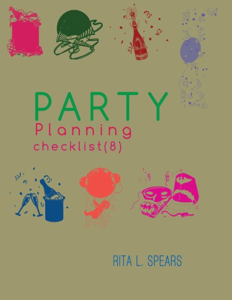 The Party Planning: Ideas, Checklist, Budget, Bar& Menu For A Successful Party (Planning Checklist8)