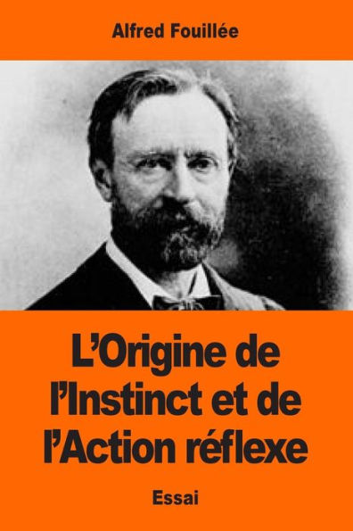 L’Origine De L’Instinct Et De L’Action Réflexe (French Edition)