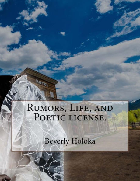 Rumors, Life, And Poetic License.