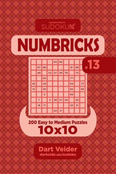 Sudoku Numbricks - 200 Easy To Medium Puzzles 10X10 (Volume 13)