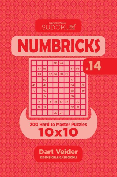 Sudoku Numbricks - 200 Hard To Master Puzzles 10X10 (Volume 14)