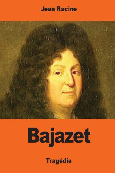 Bajazet (French Edition) - 9781544238388