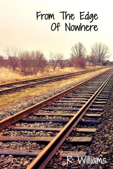 From The Edge Of Nowhere: (And Back Again)
