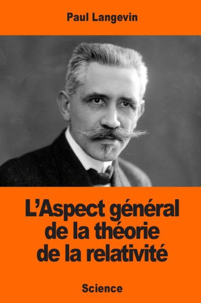 L’Aspect Général De La Théorie De La Relativité (French Edition)