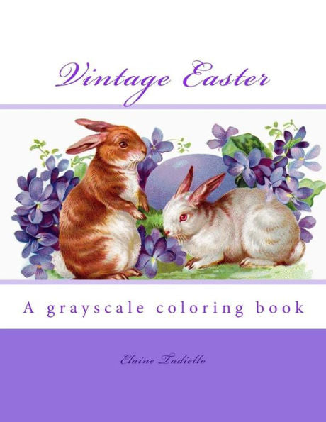Vintage Easter: A Grayscale Coloring Book