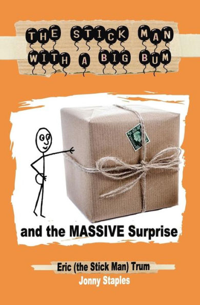 The Stick Man With A Big Bum And The Massive Surprise
