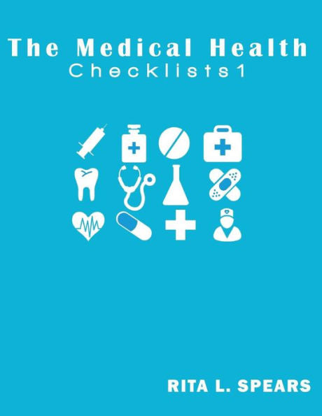 The Medical Checklist:How To Get Health Caregiver Right: Checklists, Forms, Resources And Straight Talk To Help You Provide. (Health Checklists)