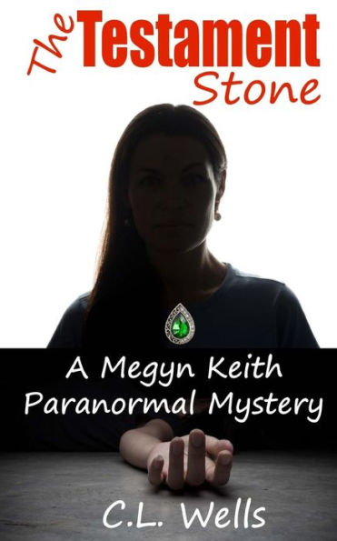 The Testament Stone: A Megyn Keith Paranormal Mystery