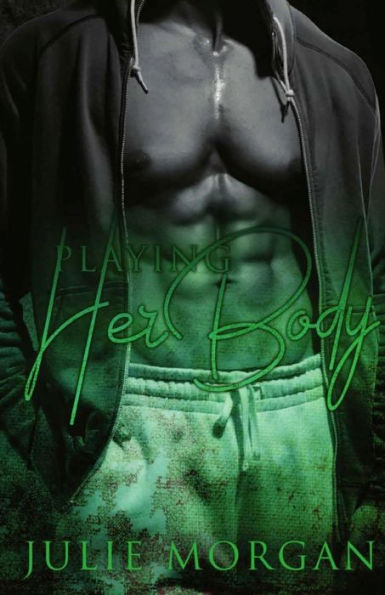 Playing Her Body (Southern Roots Series) (Volume 6)