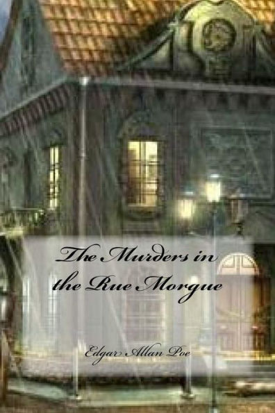 The Murders In The Rue Morgue - 9781544266053