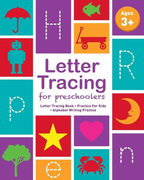 Letter Tracing Book For Preschoolers: Letter Tracing Book, Practice For Kids, Ages 3-5, Alphabet Writing Practice - 9781544268545