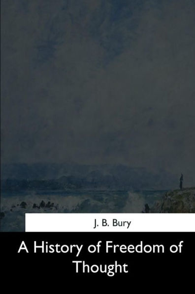 A History Of Freedom Of Thought - 9781544281681